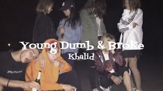 Young Dumb & Broke - Khalid 《speed up》