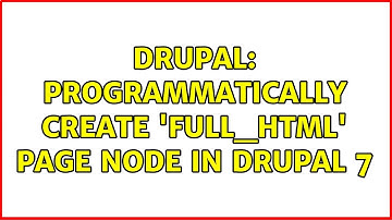 Drupal: Programmatically Create 