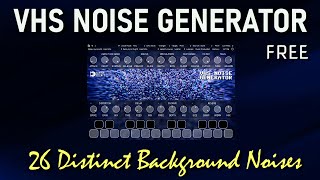 VHS Noise Generator | FREE 26 Noises, each one created using an antiquated VCR and a different Tape
