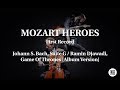 Game Of Thrones - Bach : MOZART HEROES  [Album Version] #mh4