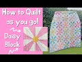How to Quilt As You Go: Make an Easy Daisy Block With a Square Ruler! (Beginner Friendly)