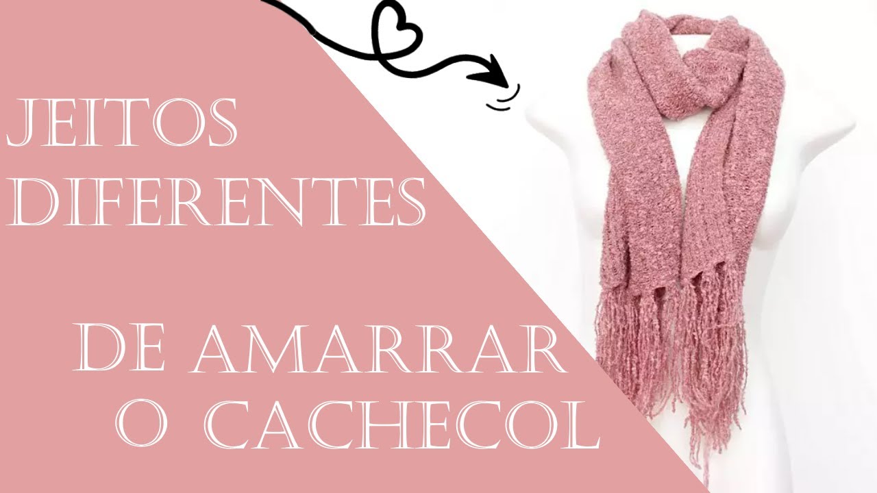 Como Amarrar o Cachecol de Maneiras Diferentes l Suyanne Gomes - YouTube