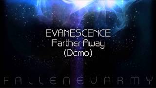 Evanescence - Farther Away (Demo)