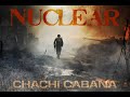 CHACHI CABANA - NUCLEAR (Official Music Video)