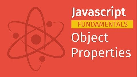 Javascript Fundamentals: Object Properties | Javascript Tutorial for Beginners Full