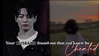 Your Husband found out that you knew he cheated... |Jk oneshot|