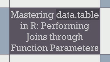 Mastering data.table in R: Performing Joins through Function Parameters