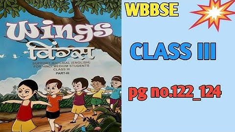 WBBSE/CLASS III/WINGS/PART III/PG.NO.122_124/FOR HINDI MEDIUM STUDENTS
