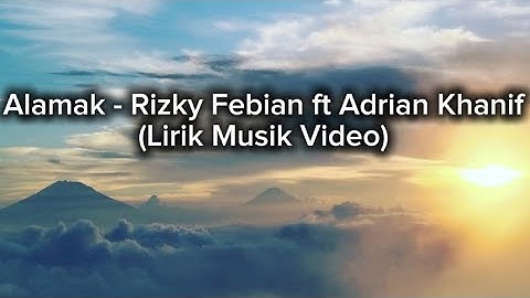 Alamak - Rizky Febian ft Adrian Khanif (Lirik Musik Video
