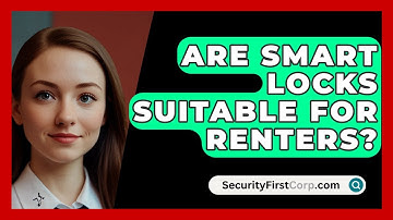 Are Smart Locks Suitable For Renters? - SecurityFirstCorp.com