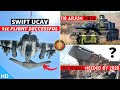 Indian Defence Updates : SWIFT UCAV Conducts 1st Flight,118 Arjun MK1A Order,INS Vishal Need By 2028