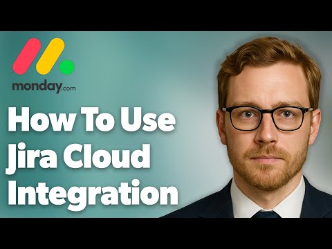 How To Use Jira Cloud Integration Monday Com 2025 Guide