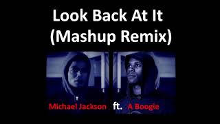 Michael Jackson - Look Back At It (Extended) [Mashup Remix] ft. A Boogie #FRMM