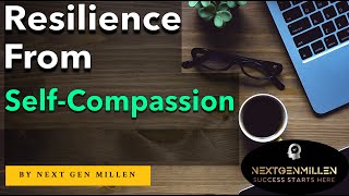 Unlock Resilience: Self-Compassion in Personal Development, Emotional Regulation & Life's Challenges