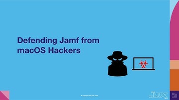 Defending Jamf from macOS Hackers | JNUC 2021