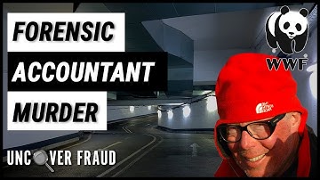 Forensic Accountant Murder - World Wildlife Fund | Uncover Fraud