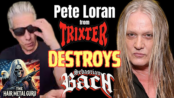 Pete Loran Of Trixter Destroys Sebastian Bach: We React