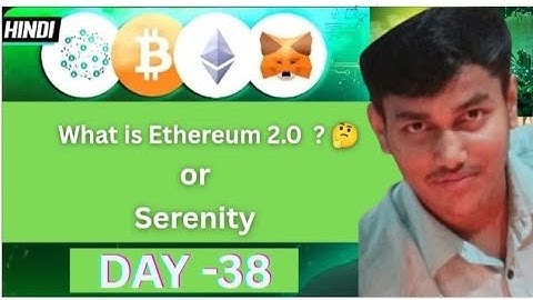 What is Ethereum 2.0 or Serenity ? 🤔