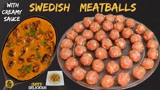 SWEDISH  MEATBALLS  / WITH  CREAMY  SAUCE / HOMEMADE MEATBALLS