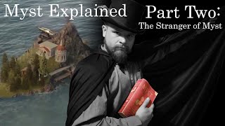 Myst Explained | Part Two | The Stranger of Myst