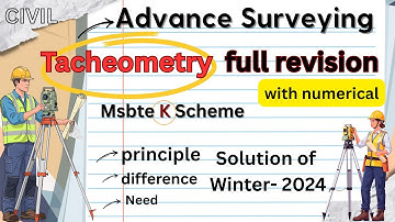 TACHEOMETRY ADVANCE SURVEYING ,Advance Surveying , Msbte Civil K scheme, diploma third semester