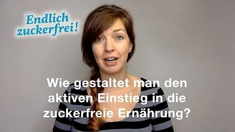 Wie fange ich an zuckerfrei zu leben?