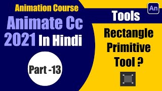 Adobe Animate cc Tutorial | How to Use the Rectangle Primitive Tool in Hindi Part-13 | Sarathi Tech