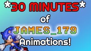 *30 Minutes* of James_179 Animations