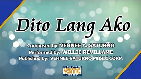 Willie Revillame - Dito Lang Ako (Official Lyric Video)