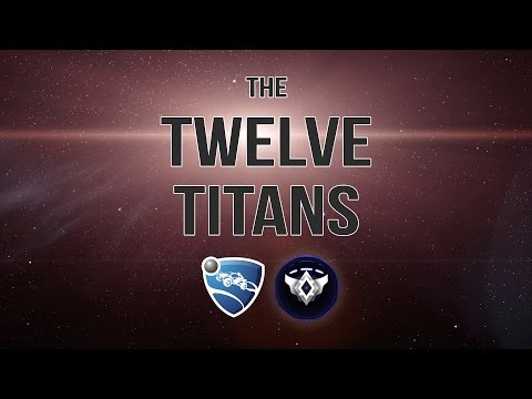 The Twelve Titans | Rocket League