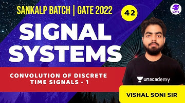 CONVOLUTION Of DISCRETE Time Signals -1  L 42 Signal Systems | Sankalp GATE 2022 Batch #VishalSoni