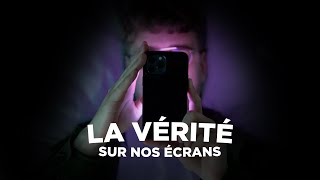 La Vérité Sur Nos Écrans