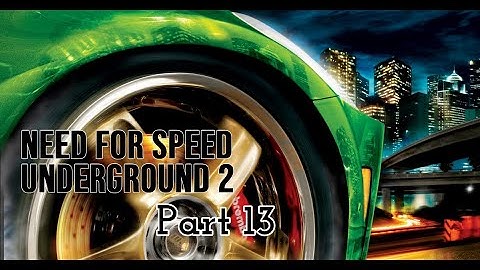 Need for Speed Underground 2 Part 13