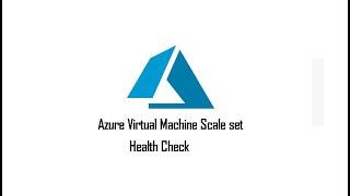 Azure Virtual Machine Scale Set [Health Checks]