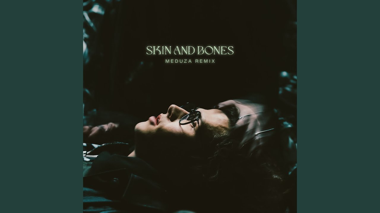 Skin and Bones (MEDUZA REMIX / Extended)