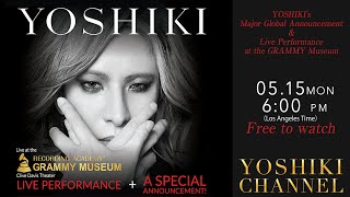 YOSHIKI&#39;s Major Global Announcement &amp; Live Performance at the GRAMMY Museum  (Free to watch!)