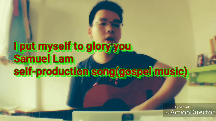 (I put myself to glory you) directed by Samuel Lam