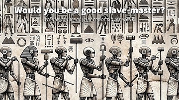 Would you be a good slave-master?