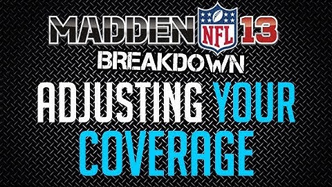 Madden 13 : Defense Tip : Adjusting Your Coverages
