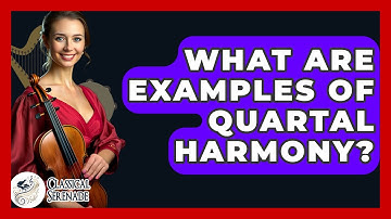 What Are Examples Of Quartal Harmony? - Classical Serenade