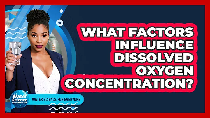 What Factors Influence Dissolved Oxygen Concentration?