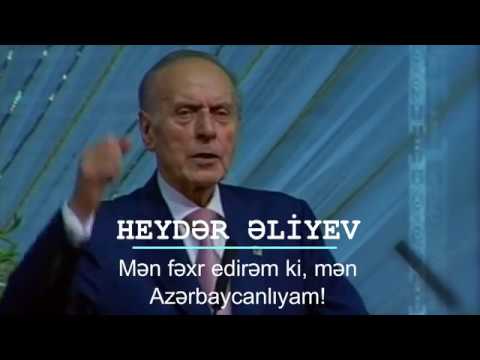 Heydər Əliyev: Mən fəxr edirəm ki, mən Azərbaycanlıyam!