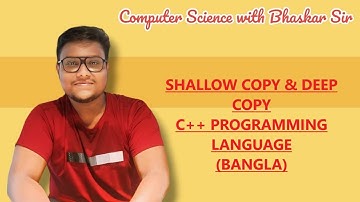 SHALLOW COPY AND DEEP COPY | C++ PROGRAMMING LANGUAGE (BANGLA)