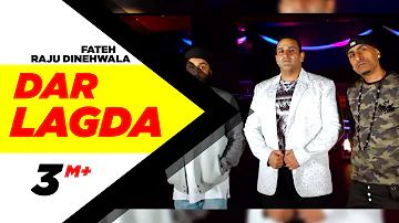 Dar Lagda (Full Song) | Raju Dinehwala Ft. Fateh | Dr Zeus | Latest Punjabi Song 2016