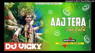 Aaj Tera Jagrata Mata - Navratri Remix Song - DjMnk(Ddd Dj Vicky Munger