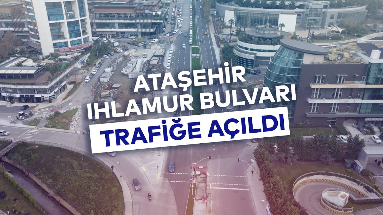 ATAŞEHIR IHLAMUR BULVARI TRAFİGE AÇILDI