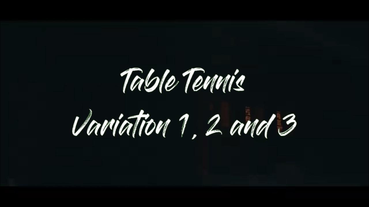 Table Tennis Variation 1,2 and 3 YouTube