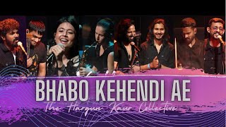 Bhabo Kehendi Ae | The Hargun Kaur Collective | NMACC