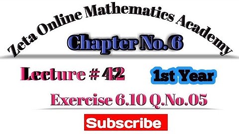 Lecture no.42 Chapter#6 Sequences And Series Exercise 6.10   Question No.5