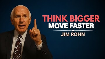 Think Bigger Move Faster - Jim Rohn Motivation SPEECH
